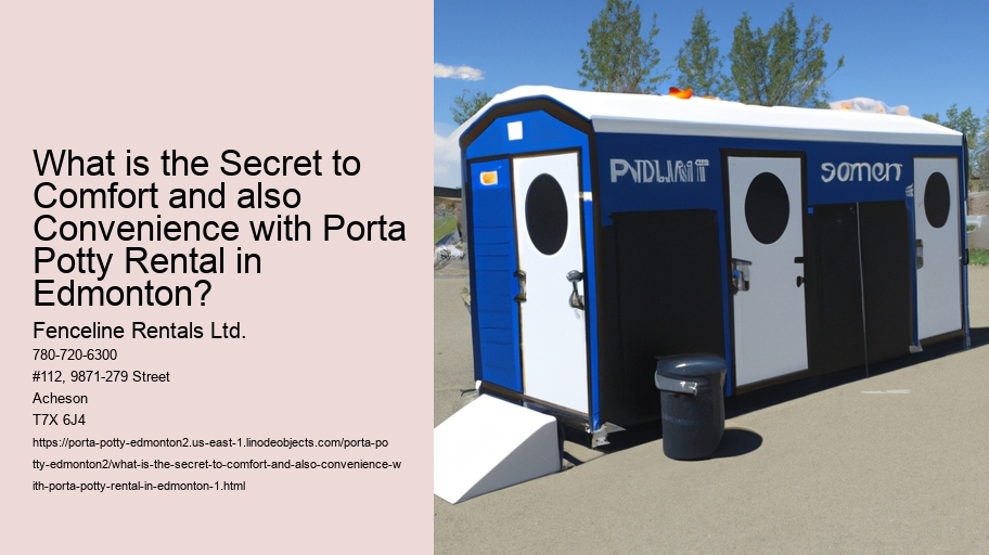 What is the Secret to Comfort and also Convenience with Porta Potty Rental in Edmonton?