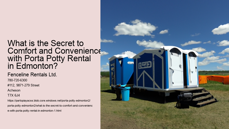 What is the Secret to Comfort and Convenience with Porta Potty Rental in Edmonton?